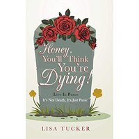 Honey, You'll Think You're Dying!: It's Not Death, It's Just Panic - Honey, You'll Think You're Dying!: It's Not Death, It's Just Panic - jetzt bei oelder-buchhandlung.de kaufen