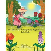The Adventures of Marigold and Wiggle Weed: Bully Bugle - The Adventures of Marigold and Wiggle Weed: Bully Bugle - jetzt bei oelder-buchhandlung.de kaufen