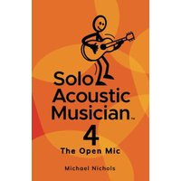 Solo Acoustic Musician 4: The Open Mic - Solo Acoustic Musician 4: The Open Mic - jetzt bei oelder-buchhandlung.de kaufen