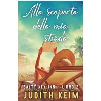 Alla scoperta della mia strada (La Serie Di Salty Key Inn, Band 2) - Alla scoperta della mia strada (La Serie Di Salty Key Inn, Band 2) - jetzt bei oelder-buchhandlung.de kaufen