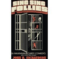Sing Sing Follies (A Maximum-Security Comedy): And Other True Stories - Sing Sing Follies (A Maximum-Security Comedy): And Other True Stories - jetzt bei oelder-buchhandlung.de kaufen