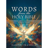 Words from the Holy Bible: Choices out the Good Book from a Learner's Journal - Words from the Holy Bible: Choices out the Good Book from a Learner's Journal - jetzt bei oelder-buchhandlung.de kaufen
