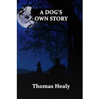 A Dog's Own Story - A Dog's Own Story - jetzt bei oelder-buchhandlung.de kaufen
