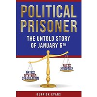 Political Prisoner: The Untold Story of January 6th - Political Prisoner: The Untold Story of January 6th - jetzt bei oelder-buchhandlung.de kaufen