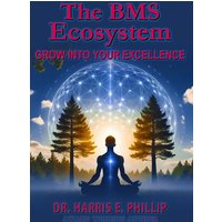 The BMS Ecosystem: GROW INTO YOUR EXCELLENCE - The BMS Ecosystem: GROW INTO YOUR EXCELLENCE - jetzt bei oelder-buchhandlung.de kaufen