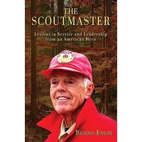 The Scoutmaster: Lessons in Service and Leadership from an American Hero - The Scoutmaster: Lessons in Service and Leadership from an American Hero - jetzt bei oelder-buchhandlung.de kaufen