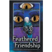 Feathered Friendship: A Strange Space Novella (Strange Space Adventures, Band 1) - Feathered Friendship: A Strange Space Novella (Strange Space Adventures, Band 1) - jetzt bei oelder-buchhandlung.de kaufen