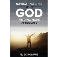 Navigating Grief with God: Finding Hope After Loss - Navigating Grief with God: Finding Hope After Loss - jetzt bei oelder-buchhandlung.de kaufen