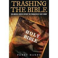 Trashing the Bible: Can America Survive without the Foundation of God's Word? - Trashing the Bible: Can America Survive without the Foundation of God's Word? - jetzt bei oelder-buchhandlung.de kaufen