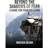 Beyond the shadows of fear A Guide for fearleass living - Beyond the shadows of fear A Guide for fearleass living - jetzt bei oelder-buchhandlung.de kaufen