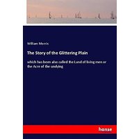 The Story of the Glittering Plain: which has been also called the Land of living men or the Acre of the undying
