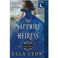 The Sapphire Heiress (The Silver Order, Band 1) - The Sapphire Heiress (The Silver Order, Band 1) - jetzt bei oelder-buchhandlung.de kaufen