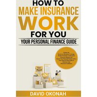 How to Make Insurance Work for You- Your Personal Finance Guide - How to Make Insurance Work for You- Your Personal Finance Guide - jetzt bei oelder-buchhandlung.de kaufen