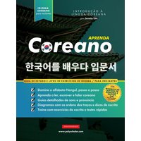 Aprenda Coreano - O livro de exercícios de idiomas para iniciantes: Um livro de estudo fácil e passo a passo e um guia prático de escrita para aprender a ler, escrever e falar usando o alfabeto Hangul - Aprenda Coreano - O livro de exercícios de idiomas para iniciantes: Um livro de estudo fácil e passo a passo e um guia prático de escrita para aprender a ler, escrever e falar usando o alfabeto Hangul - jetzt bei oelder-buchhandlung.de kaufen