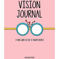 Vision Journal: A New Way to Do a Vision Board - Vision Journal: A New Way to Do a Vision Board - jetzt bei oelder-buchhandlung.de kaufen