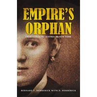 Empire's Orphan: From Habsburg Austria to New York - Empire's Orphan: From Habsburg Austria to New York - jetzt bei oelder-buchhandlung.de kaufen