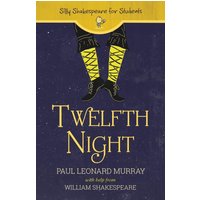 Twelfth Night (Silly Shakespeare for Students, Band 6) - Twelfth Night (Silly Shakespeare for Students, Band 6) - jetzt bei oelder-buchhandlung.de kaufen