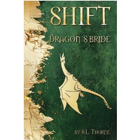 Shift: Dragon's Bride - Shift: Dragon's Bride - jetzt bei oelder-buchhandlung.de kaufen