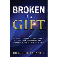 Broken is a Gift: A candid and revealing true story of loss, addiction, brokenness, and the triumphant return to a life worth living - Broken is a Gift: A candid and revealing true story of loss, addiction, brokenness, and the triumphant return to a life worth living - jetzt bei oelder-buchhandlung.de kaufen