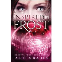 Inspired by Frost (Crystal Frost, Band 3) - Inspired by Frost (Crystal Frost, Band 3) - jetzt bei oelder-buchhandlung.de kaufen