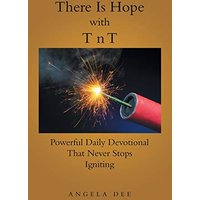 There Is Hope with T N T: Powerful Daily Devotional That Never Stops Igniting - There Is Hope with T N T: Powerful Daily Devotional That Never Stops Igniting - jetzt bei oelder-buchhandlung.de kaufen