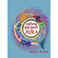 Eating for Your Aura - Eating for Your Aura - jetzt bei oelder-buchhandlung.de kaufen