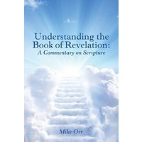 Understanding the Book of Revelation:: A Commentary on Scripture - Understanding the Book of Revelation:: A Commentary on Scripture - jetzt bei oelder-buchhandlung.de kaufen