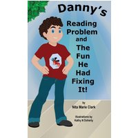 Danny's Reading Problem and the Fun He Had Fixing It! - Danny's Reading Problem and the Fun He Had Fixing It! - jetzt bei oelder-buchhandlung.de kaufen