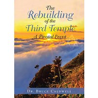 The Rebuilding of the Third Temple: A Pivotal Event - The Rebuilding of the Third Temple: A Pivotal Event - jetzt bei oelder-buchhandlung.de kaufen