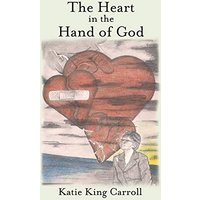 The Heart in the Hand of God - The Heart in the Hand of God - jetzt bei oelder-buchhandlung.de kaufen