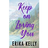 Keep On Loving You (Alternate Special Edition Cover): A Calamity Falls Falls Small Town Romance (Calamity Falls Alternate Special Edition Covers, Band 1) - Keep On Loving You (Alternate Special Edition Cover): A Calamity Falls Falls Small Town Romance (Calamity Falls Alternate Special Edition Covers, Band 1) - jetzt bei oelder-buchhandlung.de kaufen