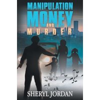Manipulation, Money, and Murder - Manipulation, Money, and Murder - jetzt bei oelder-buchhandlung.de kaufen