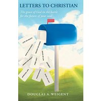 Letters to Christian: The Grace of God in the Battle for the Future of Your Soul - Letters to Christian: The Grace of God in the Battle for the Future of Your Soul - jetzt bei oelder-buchhandlung.de kaufen