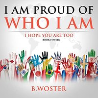 I Am Proud of Who I Am: I hope you are too (Book 15) - I Am Proud of Who I Am: I hope you are too (Book 15) - jetzt bei oelder-buchhandlung.de kaufen