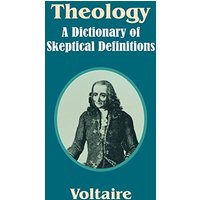 Theology: A Dictionary of Skeptical Definitions