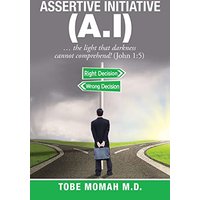 ASSERTIVE INITIATIVE (A.I): ... the light that darkness cannot comprehend! (John 1:5) - ASSERTIVE INITIATIVE (A.I): ... the light that darkness cannot comprehend! (John 1:5) - jetzt bei oelder-buchhandlung.de kaufen
