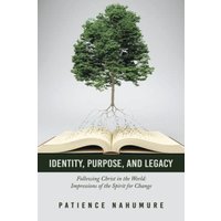 Identity, Purpose, and Legacy: Following Christ in the World: Impressions of the Spirit for Change - Identity, Purpose, and Legacy: Following Christ in the World: Impressions of the Spirit for Change - jetzt bei oelder-buchhandlung.de kaufen