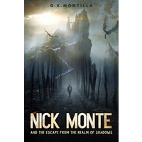 NICK MONTE AND THE ESCAPE FROM THE REALM OF SHADOWS - NICK MONTE AND THE ESCAPE FROM THE REALM OF SHADOWS - jetzt bei oelder-buchhandlung.de kaufen
