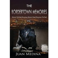 The Bordertown Memories: Never Killed Anyone, Never Had Anyone Killed - The Bordertown Memories: Never Killed Anyone, Never Had Anyone Killed - jetzt bei oelder-buchhandlung.de kaufen