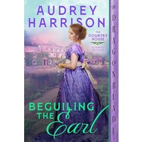Beguiling the Earl (The Country House Romantic Mysteries) - Beguiling the Earl (The Country House Romantic Mysteries) - jetzt bei oelder-buchhandlung.de kaufen