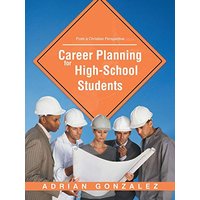 Career Planning for High School Students: From a Christian Perspective - Career Planning for High School Students: From a Christian Perspective - jetzt bei oelder-buchhandlung.de kaufen