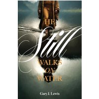 He Still Walks on Water - He Still Walks on Water - jetzt bei oelder-buchhandlung.de kaufen