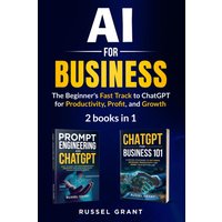 AI for Business: The Beginner's Fast Track to ChatGPT for Productivity, Profit, and Growth (2 books in 1) - AI for Business: The Beginner's Fast Track to ChatGPT for Productivity, Profit, and Growth (2 books in 1) - jetzt bei oelder-buchhandlung.de kaufen