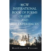 Mcw Inspirational Book of Poems of Life and Life Experiences - Mcw Inspirational Book of Poems of Life and Life Experiences - jetzt bei oelder-buchhandlung.de kaufen