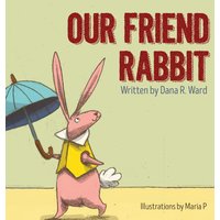 Our Friend Rabbit - Our Friend Rabbit - jetzt bei oelder-buchhandlung.de kaufen