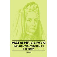 Madame Guyon - Influential Women in History