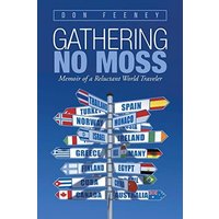 Gathering No Moss: Memoir of a Reluctant World Traveler - Gathering No Moss: Memoir of a Reluctant World Traveler - jetzt bei oelder-buchhandlung.de kaufen