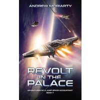Revolt in the Palace: Adventures of a Jump Space Accountant Book 7 - Revolt in the Palace: Adventures of a Jump Space Accountant Book 7 - jetzt bei oelder-buchhandlung.de kaufen