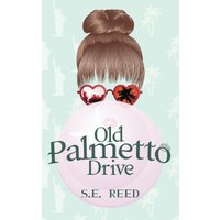 Old Palmetto Drive - Old Palmetto Drive - jetzt bei oelder-buchhandlung.de kaufen