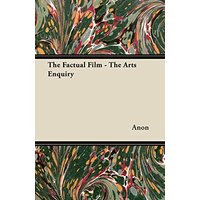 The Factual Film - The Arts Enquiry